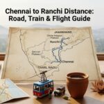 Chennai to Ranchi Distance: Road, Train & Flight Guide